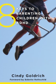 Front cover_8 Keys To Parenting Children With Adhd
