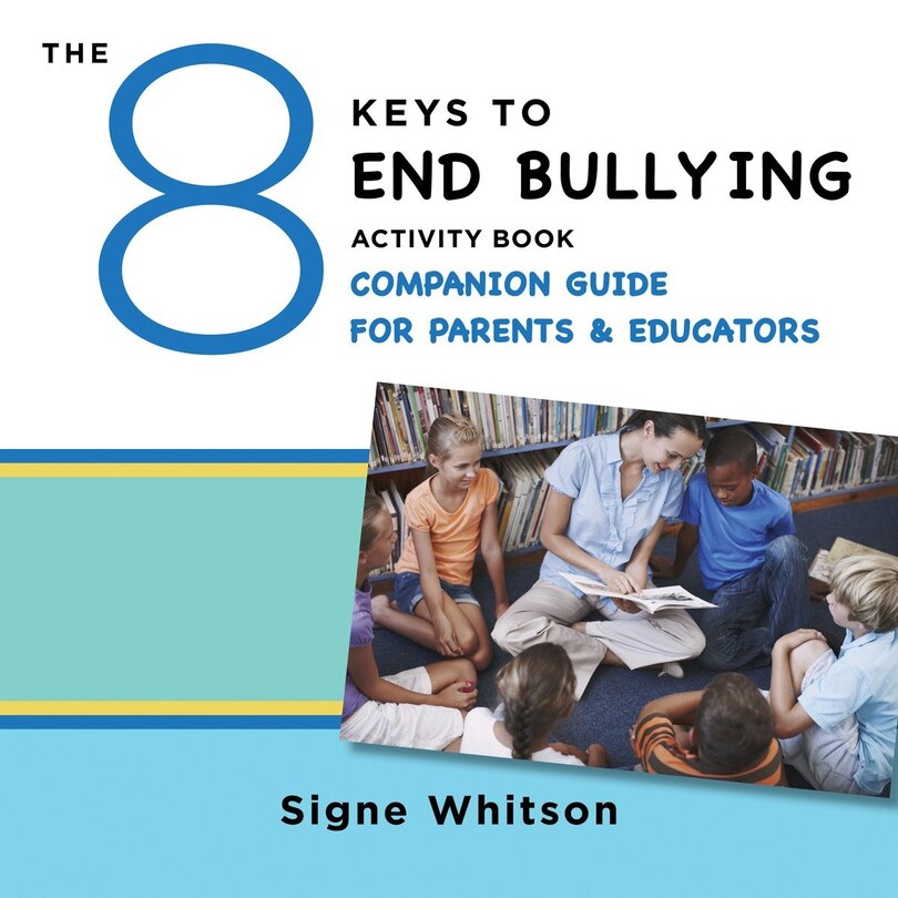 Couverture_The 8 Keys to End Bullying Activity Book Companion Guide for Parents & Educators