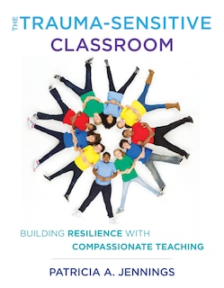 Front cover_The Trauma-sensitive Classroom