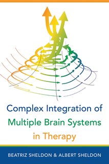 Front cover_Complex Integration Of Multiple Brain Systems In Therapy