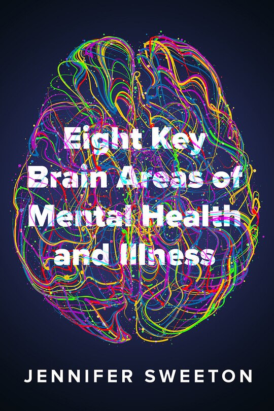 Front cover_Eight Key Brain Areas Of Mental Health And Illness