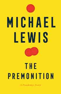 The Premonition: A Pandemic Story de Michael Lewis