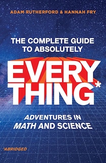 Front cover_The Complete Guide To Absolutely Everything* (*abridged)