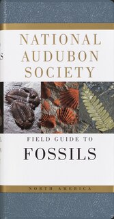 Front cover_National Audubon Society Field Guide To Fossils