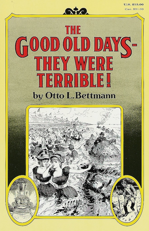 Front cover_The Good Old Days--they Were Terrible!