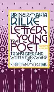 Letters To A Young Poet by RAINER MARIA RILKE