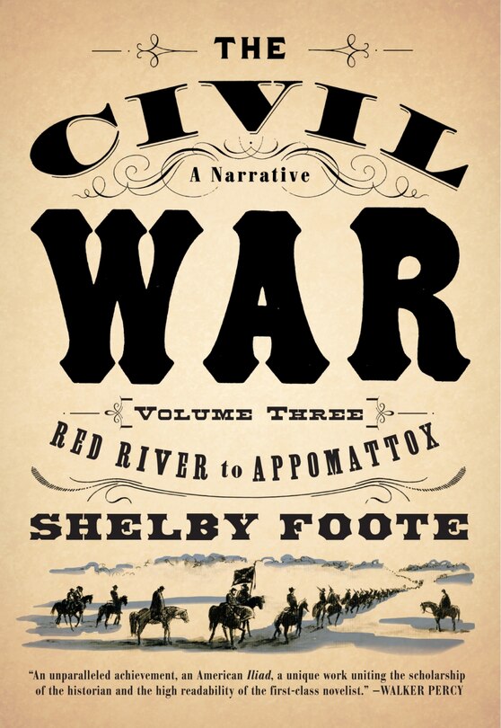 The Civil War: A Narrative: Volume 3: Red River To Appomattox