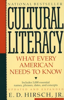 Cultural Literacy: What Every American Needs To Know
