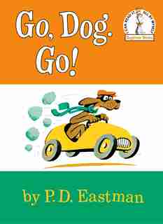 Go, Dog. Go! by P.d. Eastman