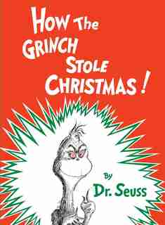 How the Grinch Stole Christmas! by Dr. Dr. Seuss