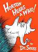 Horton Hears A Who! by Dr. Seuss