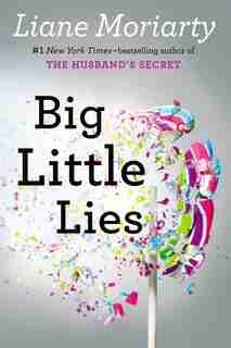 Big Little Lies by Liane Moriarty