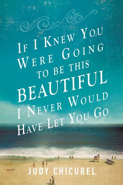 Couverture_If I Knew You Were Going To Be This Beautiful, I Never Would Have Let You Go