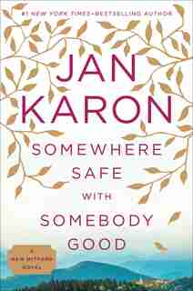 Somewhere Safe With Somebody Good: The New Mitford Novel by Jan Karon