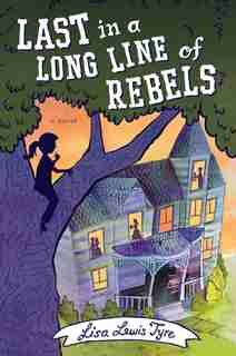 Last In A Long Line Of Rebels by Lisa Lewis Tyre