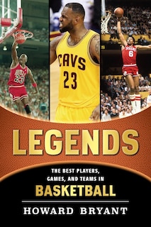 Couverture_Legends: The Best Players, Games, And Teams In Basketball