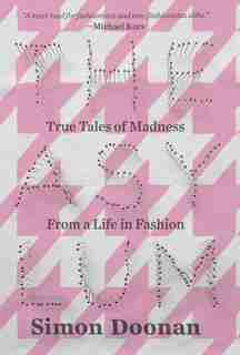 The Asylum: True Tales Of Madness From A Life In Fashion by Simon Doonan