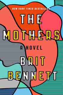 The Mothers: A Novel by Brit Bennett
