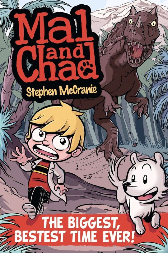 Front cover_Mal And Chad: The Biggest, Bestest Time Ever!