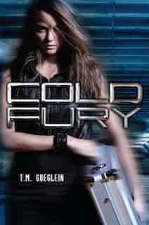 Cold Fury by T M Goeglein