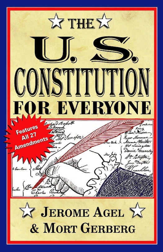 The U.s. Constitution For Everyone: Features All 27 Amendments