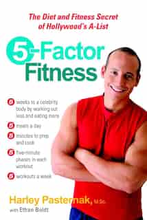 5-factor Fitness: The Diet And Fitness Secret Of Hollywood's A-list by Harley Pasternak