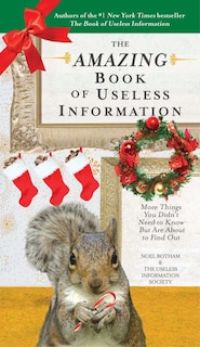 Front cover_The Amazing Book Of Useless Information (holiday Edition)