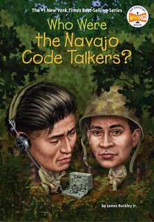 Couverture_Who Were The Navajo Code Talkers?