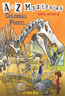 Front cover_A To Z Mysteries Super Edition #10: Colossal Fossil