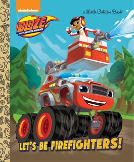 Front cover_Let's Be Firefighters! (blaze And The Monster Machines)