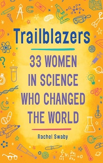 Front cover_Trailblazers: 33 Women In Science Who Changed The World