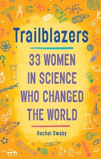 Front cover_Trailblazers: 33 Women In Science Who Changed The World