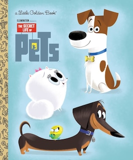 Couverture_The Secret Life Of Pets Little Golden Book (secret Life Of Pets)