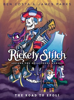 Front cover_Rickety Stitch And The Gelatinous Goo Book 1: The Road To Epoli