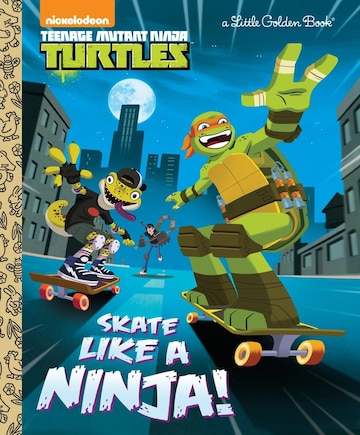 Skate Like A Ninja! (teenage Mutant Ninja Turtles)