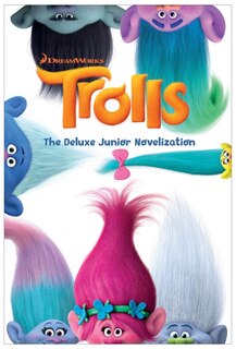 Front cover_Trolls: The Deluxe Junior Novelization (dreamworks Trolls)