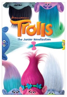 Front cover_Trolls: The Junior Novelization (dreamworks Trolls)