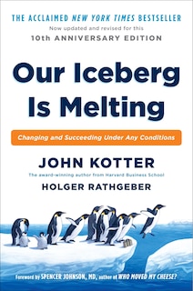 Our Iceberg Is Melting: Changing And Succeeding Under Any Conditions