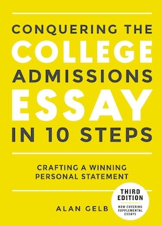 Front cover_Conquering The College Admissions Essay In 10 Steps, Third Edition