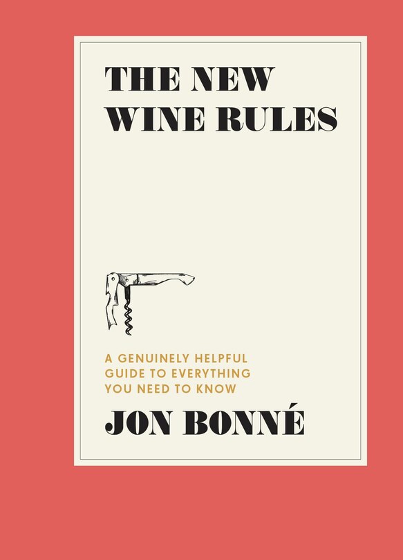 The New Wine Rules: A Genuinely Helpful Guide To Everything You Need To Know