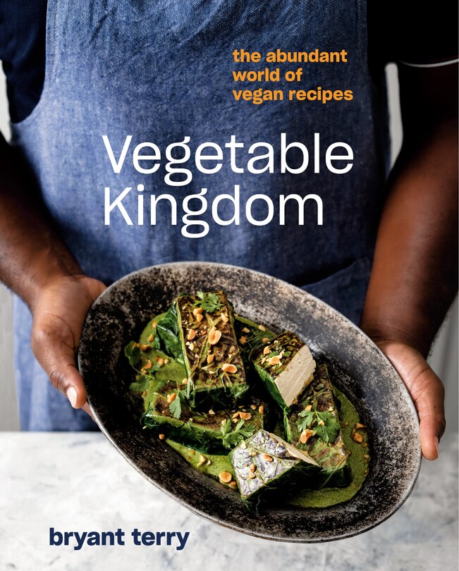 Vegetable Kingdom: The Abundant World Of Vegan Recipes