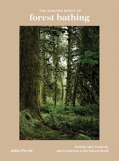 Front cover_The Healing Magic of Forest Bathing