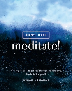 Front cover_Don't Hate, Meditate!