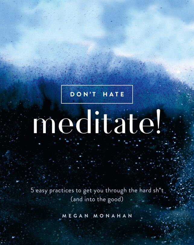 Front cover_Don't Hate, Meditate!