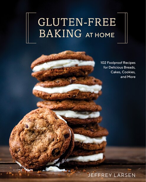 Gluten-free Baking At Home: 102 Foolproof Recipes For Delicious Breads
