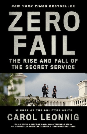 Zero Fail: The Rise And Fall Of The Secret Service