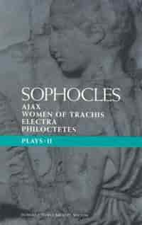 Sophocles Plays 2: Ajax; Women Of Trachis; Electra; Philoctetes by J. Michael Walton
