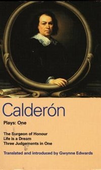 Calderon Plays 1: The Surgeon of Honour; Life is a Dream; Three Judgements in One