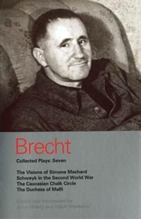 Brecht Collected Plays: 7: Visions Of Simone Machard; Schweyk In The Second World War; Caucasian Chalk Circle; Duchess Of M