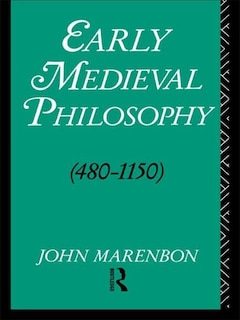 Front cover_Early Medieval Philosophy 480-1150